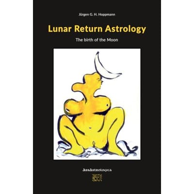 Lunar Return Astrology - Jürgen G. H. Hoppmann