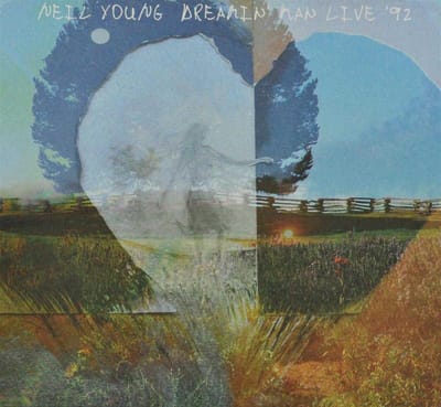 Dreamin' Man Live '92 - Neil Young