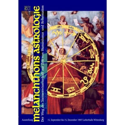 Melanchthons Astrologie - Der Weg Der Sternenwissenschaft Zur Zeit Von Humanismus Und - Jürgen G. H. Hoppmann