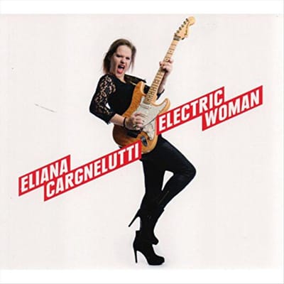 Electric Woman - Eliana Cargnelutti