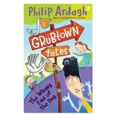 Grubtown Tales: The Wrong End Of The Dog - Philip Ardagh