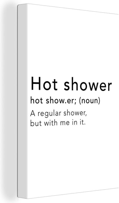 Canvas Schilderij Spreuken - Quotes - A regular shower but with me in it - Hot shower - Shower - 20x30 cm - Wanddecoratie