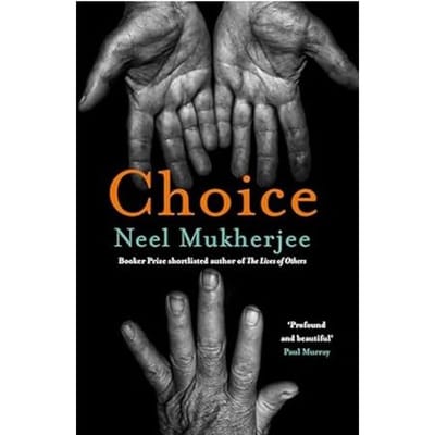 Choice - Neel Mukherjee