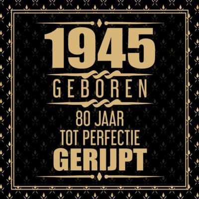 1945 Geboren 80 Jaar Tot Perfectie Gerijpt - Gold Wigman