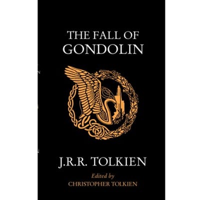 The Fall Of Gondolin - J. R. R. Tolkien