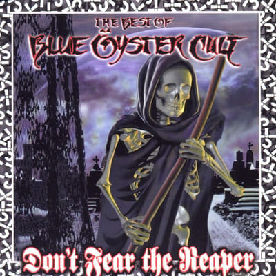 Don't Fear The Reaper: Be
