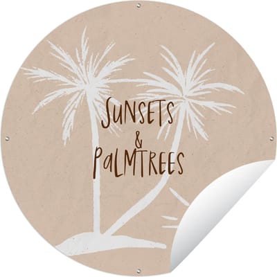 Tuincirkel Spreuken - Quotes - Sunsets & palmtrees - Zon - 60x60 cm - Ronde Tuinposter - Buiten