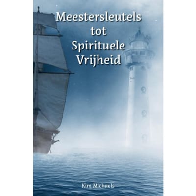 Meestersleutels Tot Spirituele Vrijheid - Kim Michaels
