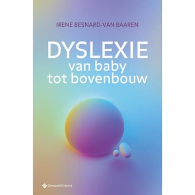 Dyslexie Van Baby Tot Bovenbouw - Irene Besnard-van Baaren