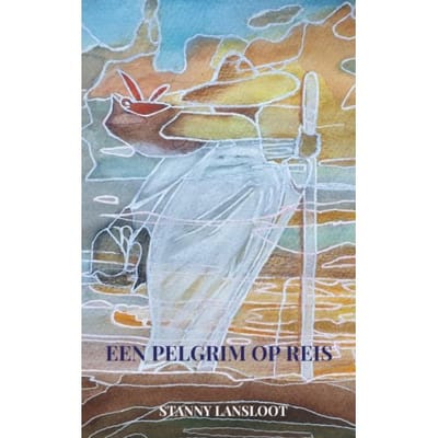 Een Pelgrim Op Reis - Stanny Lansloot