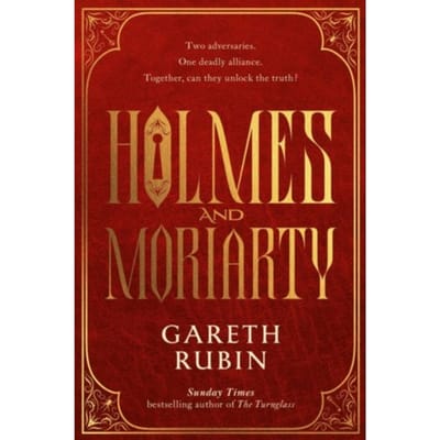 Holmes And Moriarty - Gareth Rubin