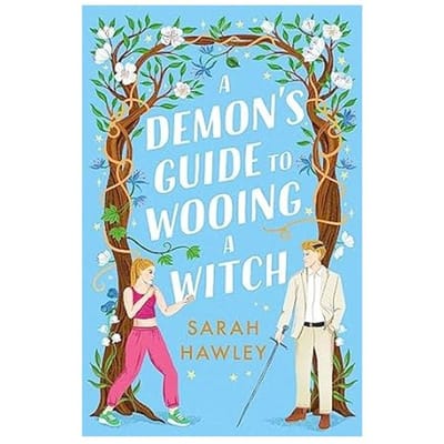 A Demon's Guide To Wooing A Witch - Sarah Hawley
