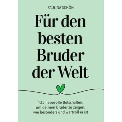 Für Den Besten Bruder Der Welt: 135 Liebevolle Botschaften, Um Deinem Bruder Zu Zeigen, - Paulina Schön