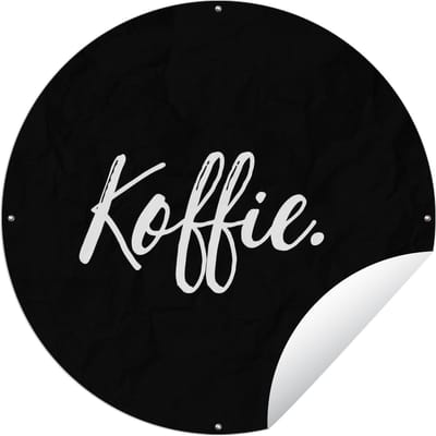 Tuincirkel Koffie - Spreuken - Caffeine - Quotes - 60x60 cm - Ronde Tuinposter - Buiten