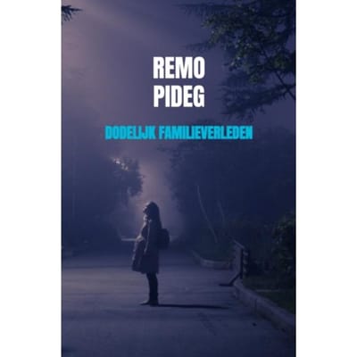 Dodelijk Familieverleden - Remo Pideg