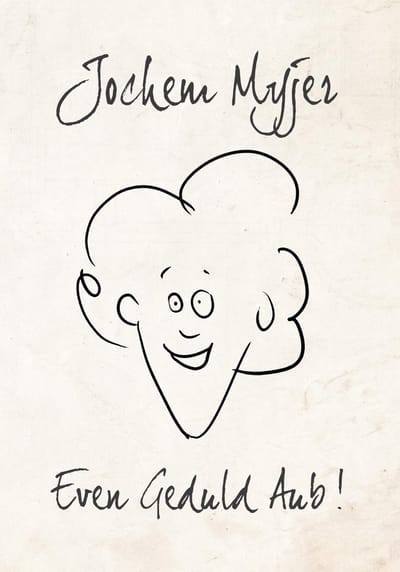 Jochem Myjer - Even Geduld Aub!