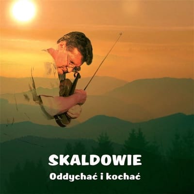 Skaldowie - Oddychac I Kochac