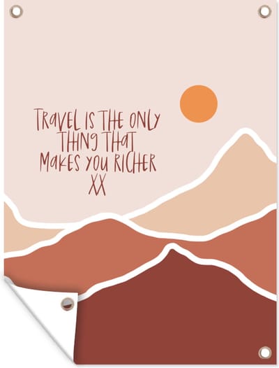 Muurdecoratie buiten Spreuken - Quotes - Travel is the only thing that makes you richer - Oranje - 120x160 cm - Tuindoek