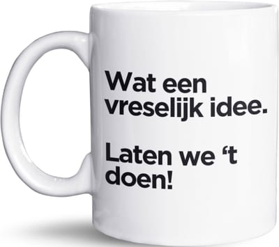 NietMokken.nl - Grappige mok "Wat een vreselijk idee, laten we 't doen!" - Originele koffiemok - Leuk als cadeau - Aan beide zijden bedrukt - Vaatwasser en magnetronbestendig