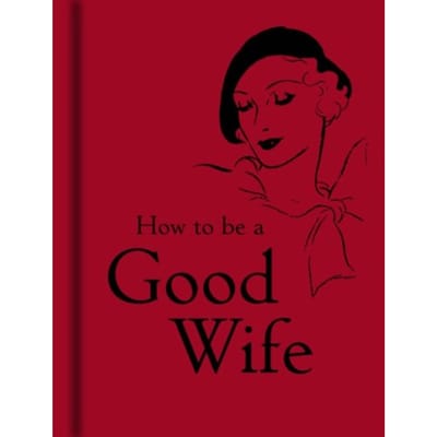 How To Be A Good Wife - Bodleian Libraries