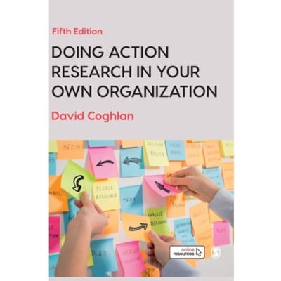 Doing Action Research In Your Own Organization - Coghlan