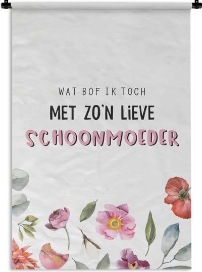Wandkleed - Wanddoek - Wat bof ik toch met zo'n lieve schoonmoeder - Quotes - Spreuken - Schoonmoeder - 60x90 cm - Wandtapijt