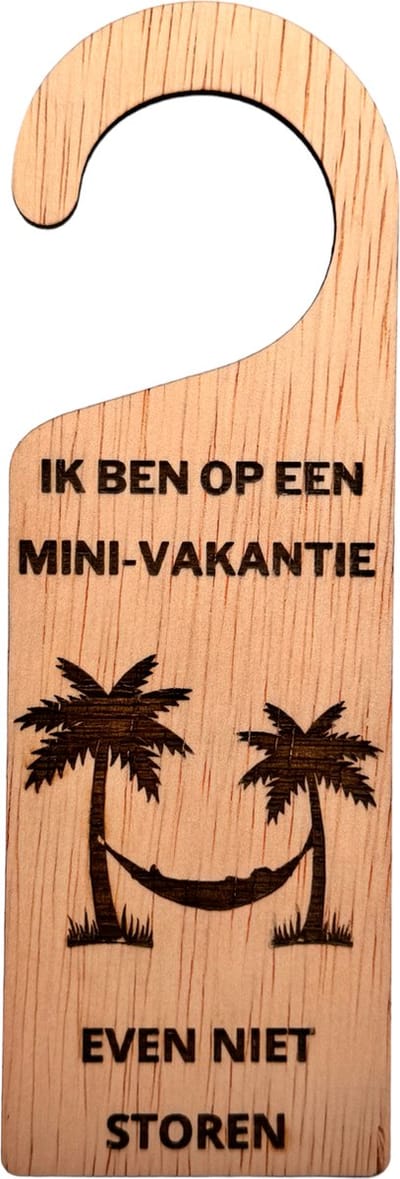 Deurhanger 'Ik ben op een mini-vakantie, niet storen' - kom tot je welverdiende rust met deze deurhanger van hout