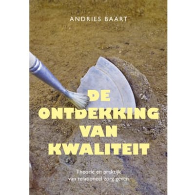 De Ontdekking Van Kwaliteit - Andries Baart
