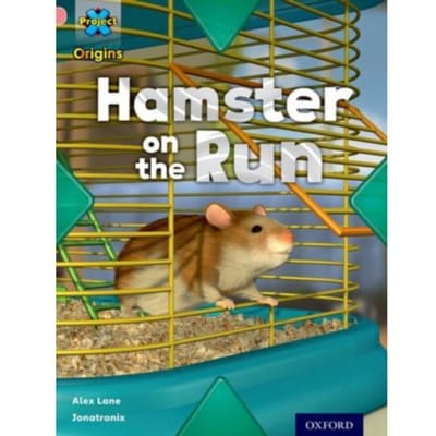 Project X Origins: Pink Book Band, Oxford Level 1+: My Home: Hamster On The Run - - Alex Lane