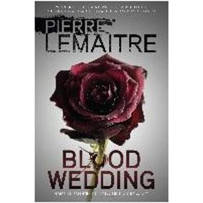 Blood Wedding - Pierre Lemaitre