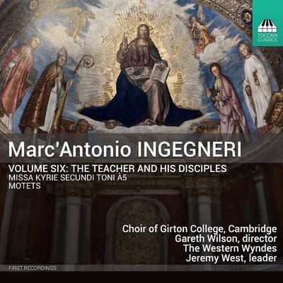 Gareth Wilson, The Western Wyndes, Choir Of Girton College Cambridge, Jeremy West - Marc'antonio Ingegneri Vol. 6: The Teacher And His Disciples (CD)