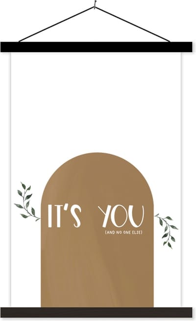 Posterhanger incl. Poster 40x60 cm - Schoolplaat - Spreuken - Quotes - It's you and no one else - Textielposter - Zwarte latten