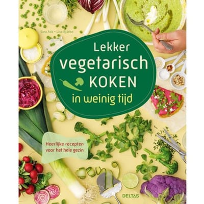 Lekker Vegetarisch Koken In Weinig Tijd - Sara ASK