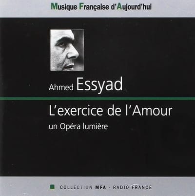Orchestre Philharmonique De Radio France, Ahmed Essyad - Essyad: L'Exercice De L'Amour, Un Opéra Lumière (CD)