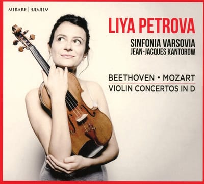 Liya Petrova, Sinfonia Varsovia, Jean-Jacques Kantorow - Mozart | Beethoven: Violin Concertos In D (CD)