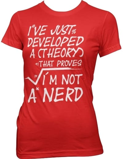 Hybris A Theory I'm Not A Nerd Girly T-shirt voor dames, rood