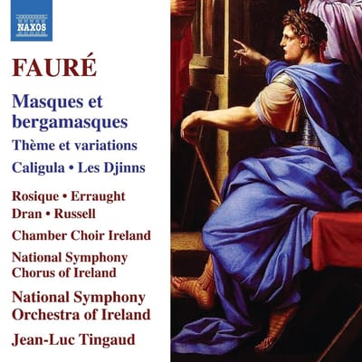Chamber Choir Ireland, Ireland National Symphony Chorus, Ireland National Symphony Orchestra, Jean-Luc Tingaud - Masques Et Bergamasques; Theme Et Variations; Caligula; Les Djinns (CD)