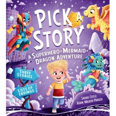Pick A Story: A Superhero Mermaid Dragon Adventure - Pick A Story - Sarah Coyle