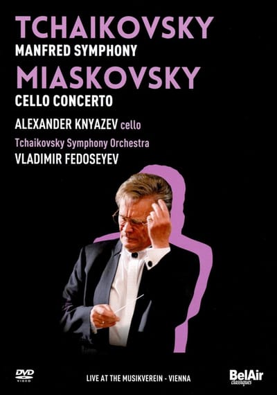 Tchaikovsky Symphony Orchestra, Vladimir Fedoseyev - Tchaikovsky: Manfred Symphony | Maiskovsky: Cello Concert (DVD)