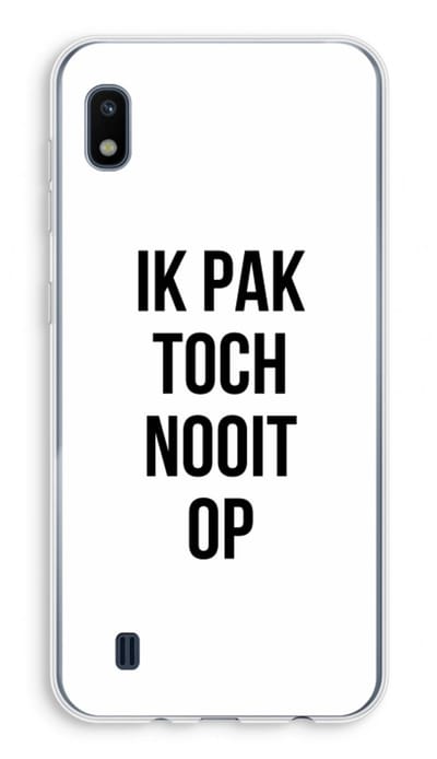 Case Company® - Hoesje geschikt voor Samsung Galaxy A10 hoesje - Ik pak nooit op - Soft Cover Telefoonhoesje - Bescherming aan alle Kanten en Schermrand