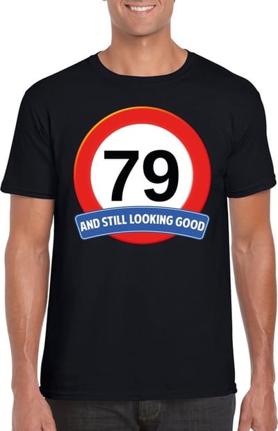 79 jaar and still looking good - t-shirt met verkeersbord print - zwart - voor heren - verjaardag cadeau - party - feestartikelen 79 jarige S