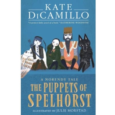 The Puppets Of Spelhorst - The Norendy Tales - Kate DiCamillo