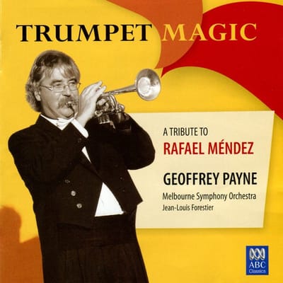 Geoffrey Payne, Melbourne Symphony Orchestra - Trumpet Magic - A Tribute To Rafael Méndez (CD)