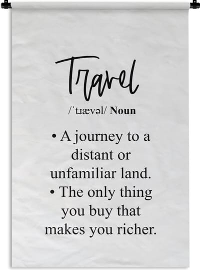 Wandkleed - Wanddoek - Spreuken - Quotes - The only thing you buy that makes you richer - Travel - 120x180 cm - Wandtapijt