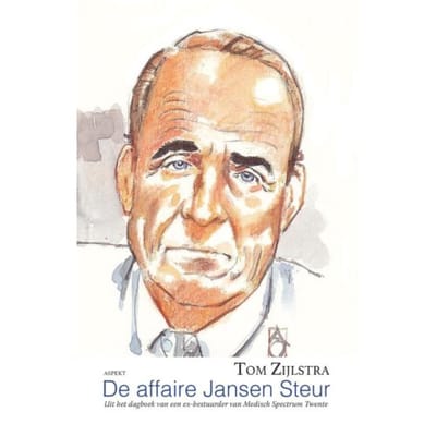 De Affaire Jansen Steur - Tom Zijlstra