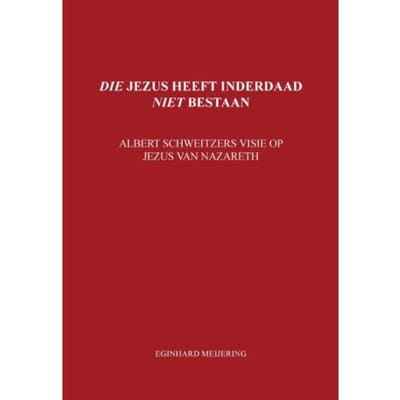 Die Jezus Heeft Inderdaad Niet Bestaan - E.P. Meijering