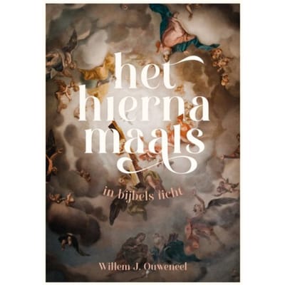Het Hiernamaals - Willem J. Ouweneel