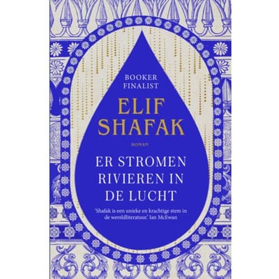 Er Stromen Rivieren In De Lucht - Elif Shafak