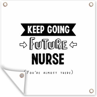 Tuin poster Verpleegkundige - Quotes - Zuster - Studie - 200x200 cm - Tuindoek