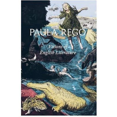 Paula Rego: Visions Of English Literature - Paula Rego